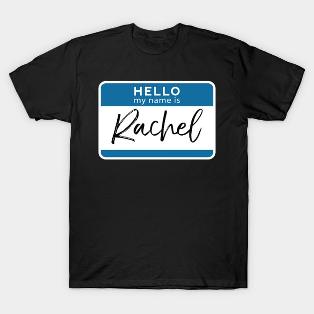 Rachel Personalized Name Tag Woman Girl First Last Name Birthday T-Shirt by Shirtsurf